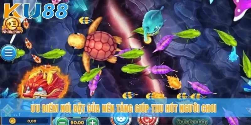 Ưu điểm nổi bật của nền tảng giúp thu hút người chơi