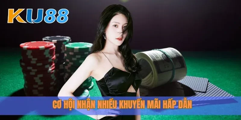 Cơ hội nhận nhiều khuyến mãi hấp dẫn